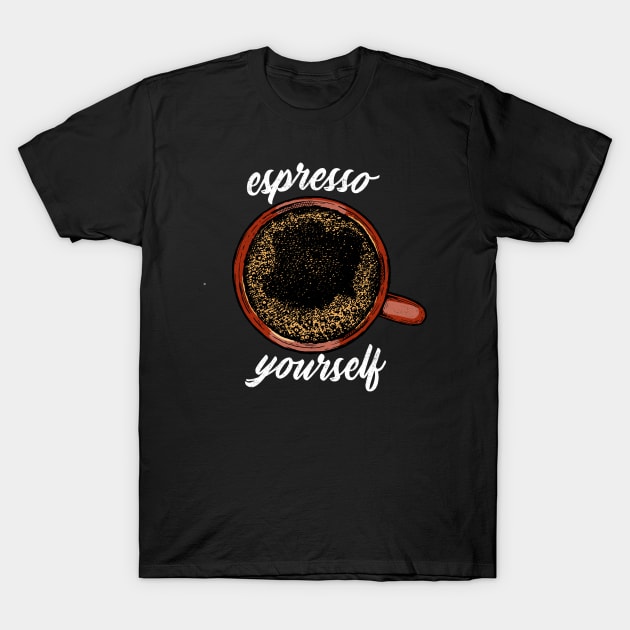 Coffee Cup Gift Espresso Yourself Brown Mug Creamy Coffee T-Shirt by Inspire Enclave